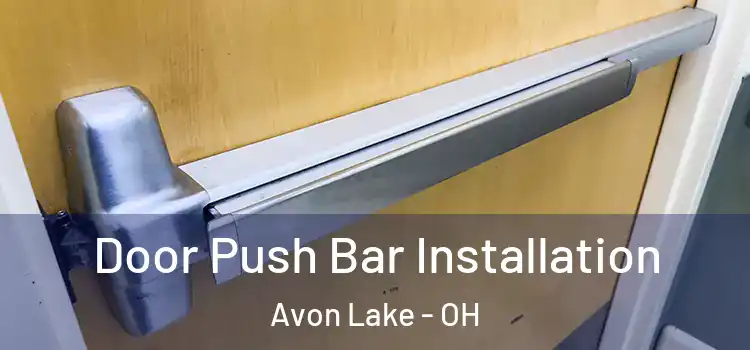 Door Push Bar Installation Avon Lake - OH