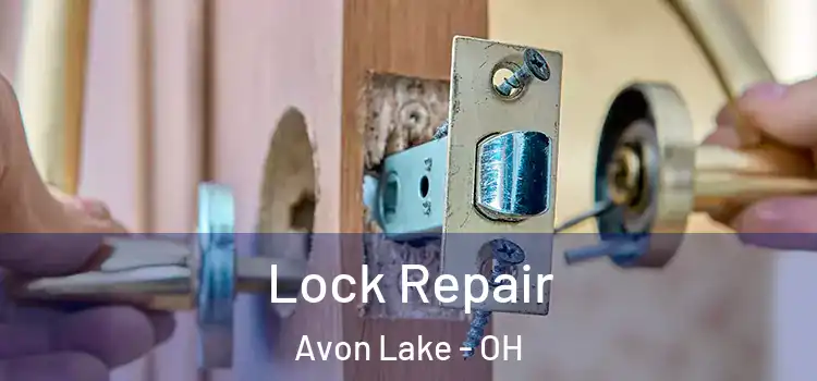 Lock Repair Avon Lake - OH
