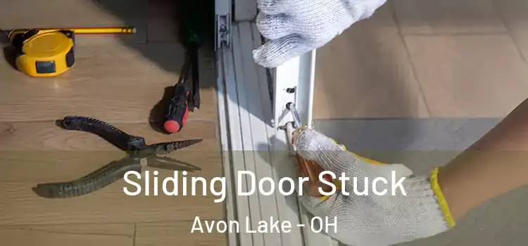 Sliding Door Stuck Avon Lake - OH